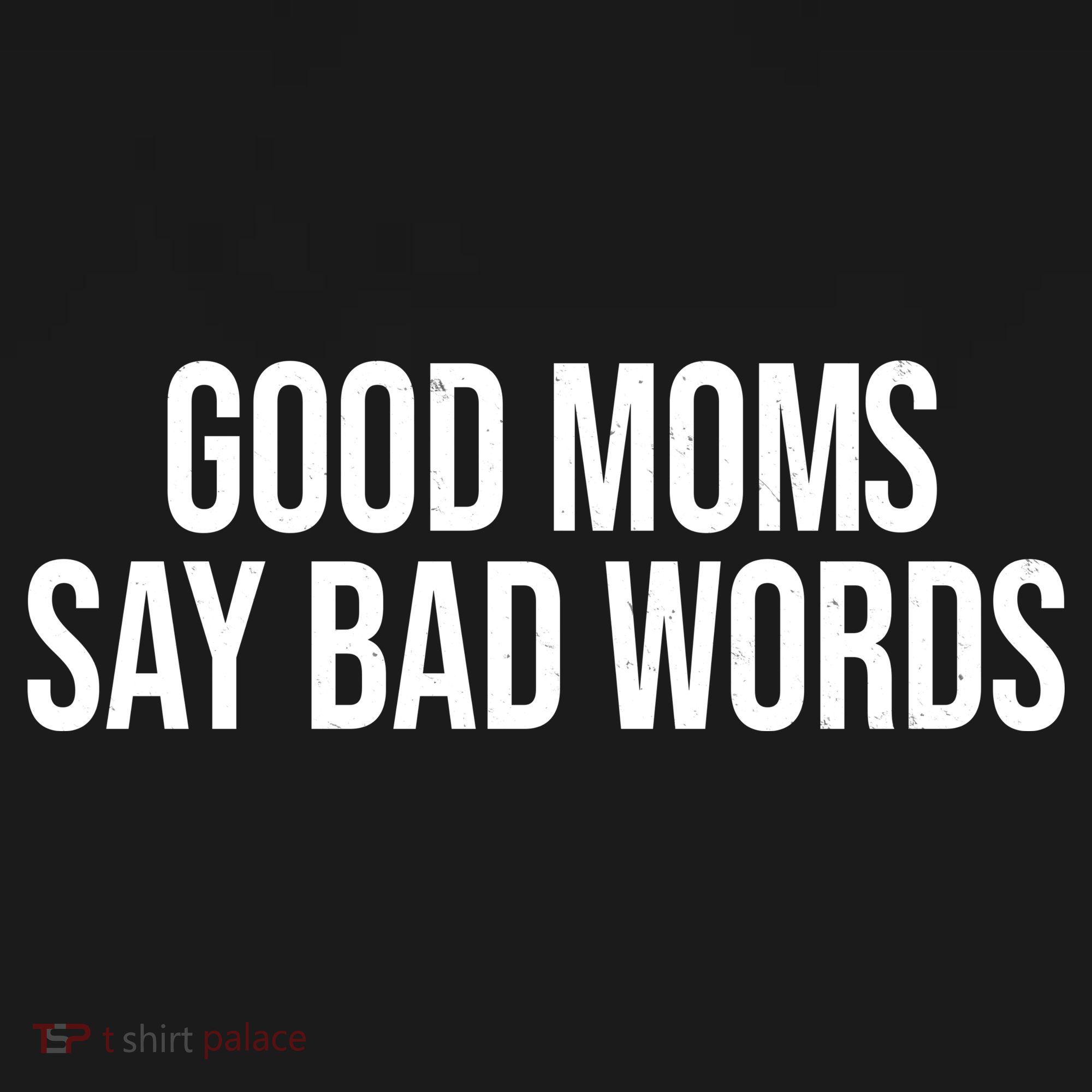 Good Moms Say Bad Words Funny Mom Polo