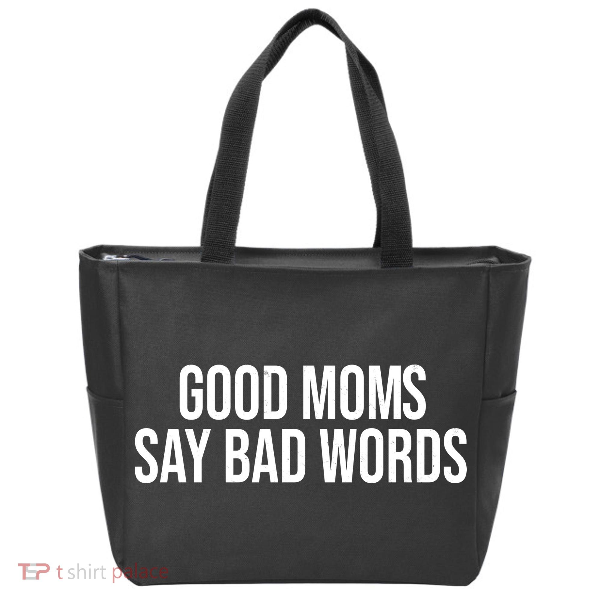 Good Moms Say Bad Words Funny Mom Tote Bag