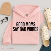 Good Moms Say Bad Words Funny Mom Hoodie thumb 4
