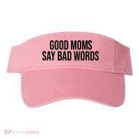 Good Moms Say Bad Words Funny Mom Visor thumb 0
