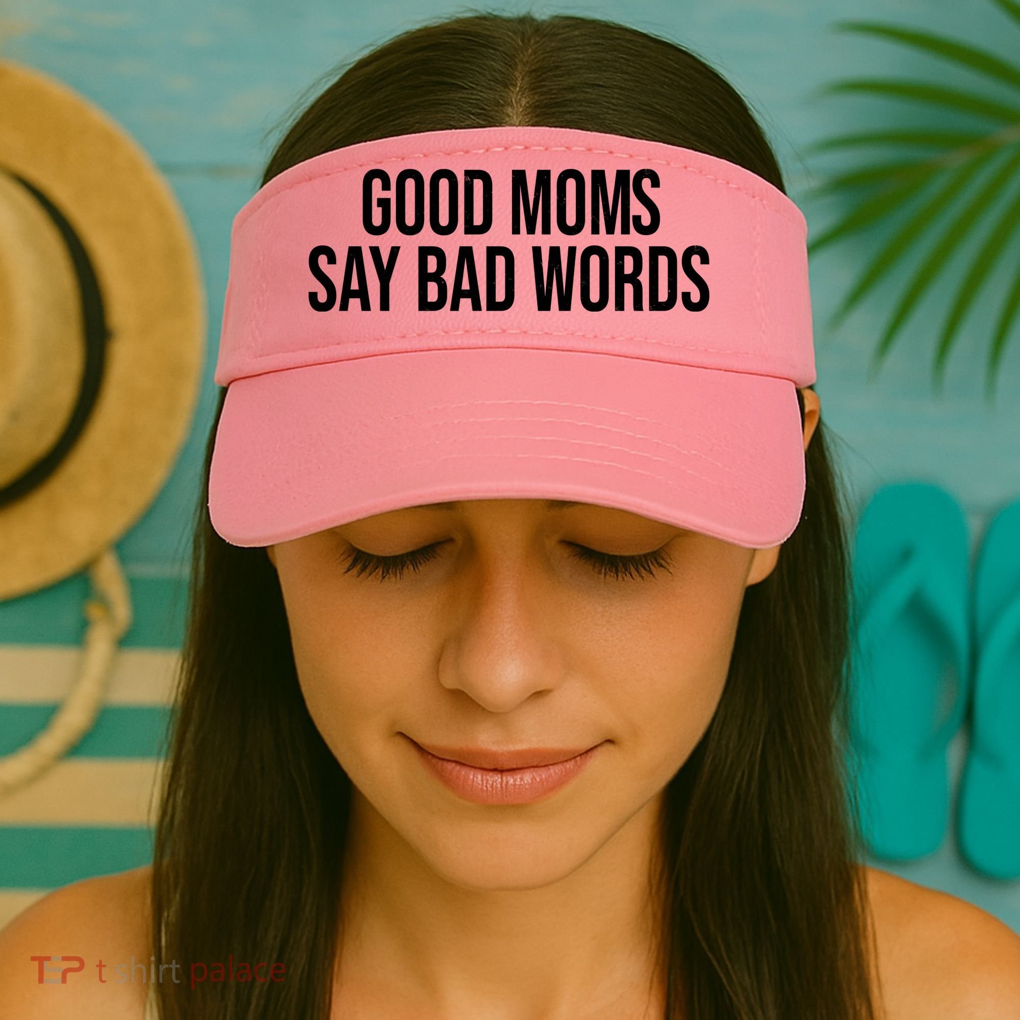 Good Moms Say Bad Words Funny Mom Visor