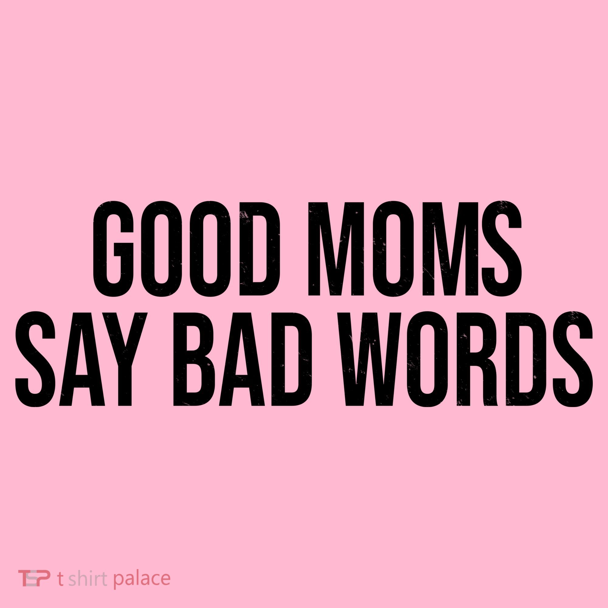 Good Moms Say Bad Words Funny Mom Visor