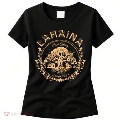 Golden Maui Strong Lahaina Strong Banyan Tree Women's T-Shirt