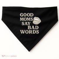 Good Moms Say Bad Words USA-Made Doggie Bandana thumb 0