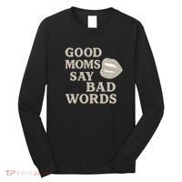 Good Moms Say Bad Words Long Sleeve Shirt thumb 0