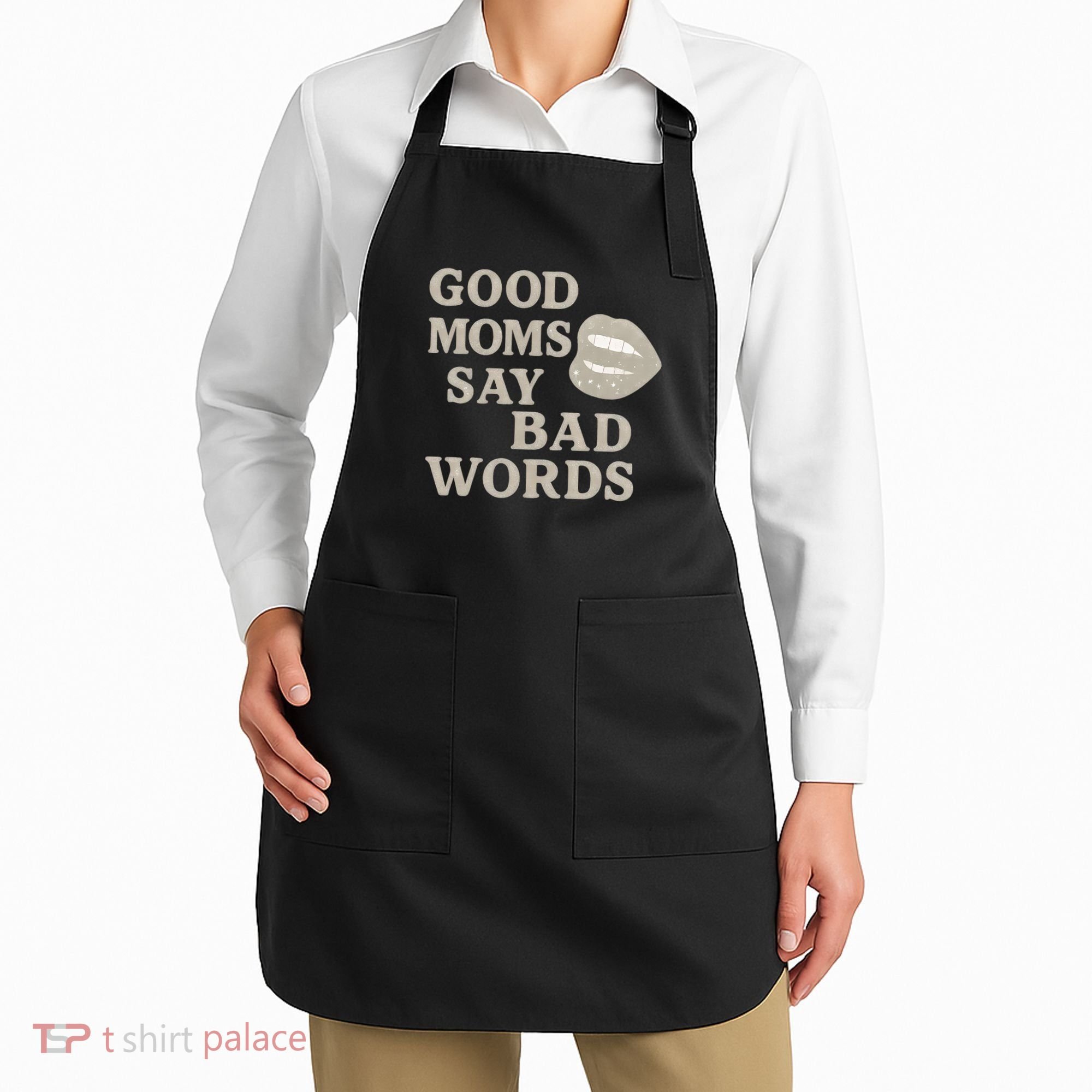 Good Moms Say Bad Words Apron