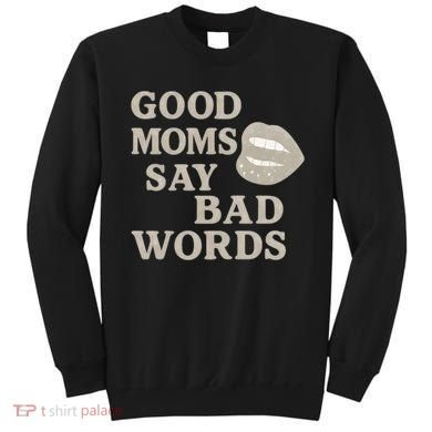 Good Moms Say Bad Words Sweatshirt