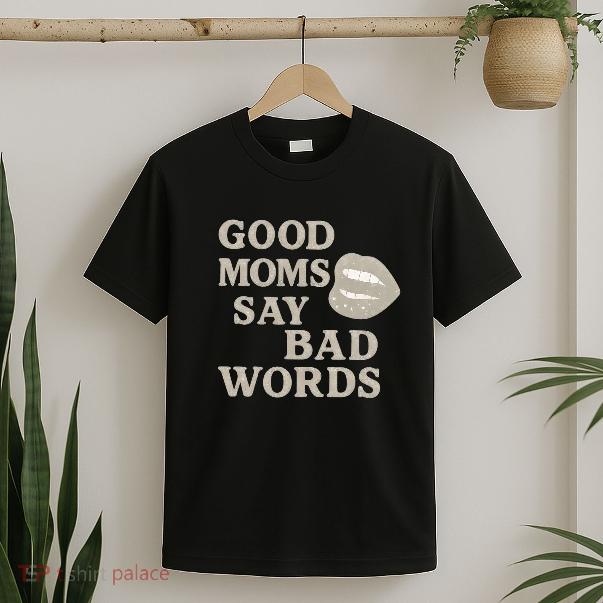 Good Moms Say Bad Words T-Shirt
