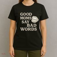 Good Moms Say Bad Words T-Shirt thumb 4