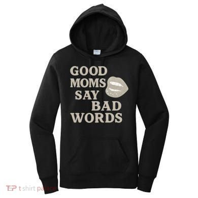 Good Moms Say Bad Words Women's Hoodie
