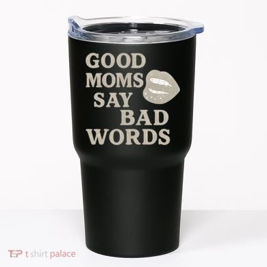 Good Moms Say Bad Words Tumbler