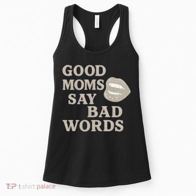 Good Moms Say Bad Words Women's Tank Top