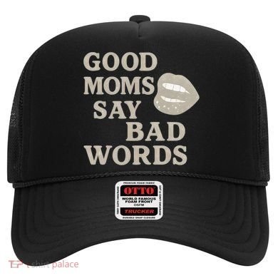 Good Moms Say Bad Words Hat