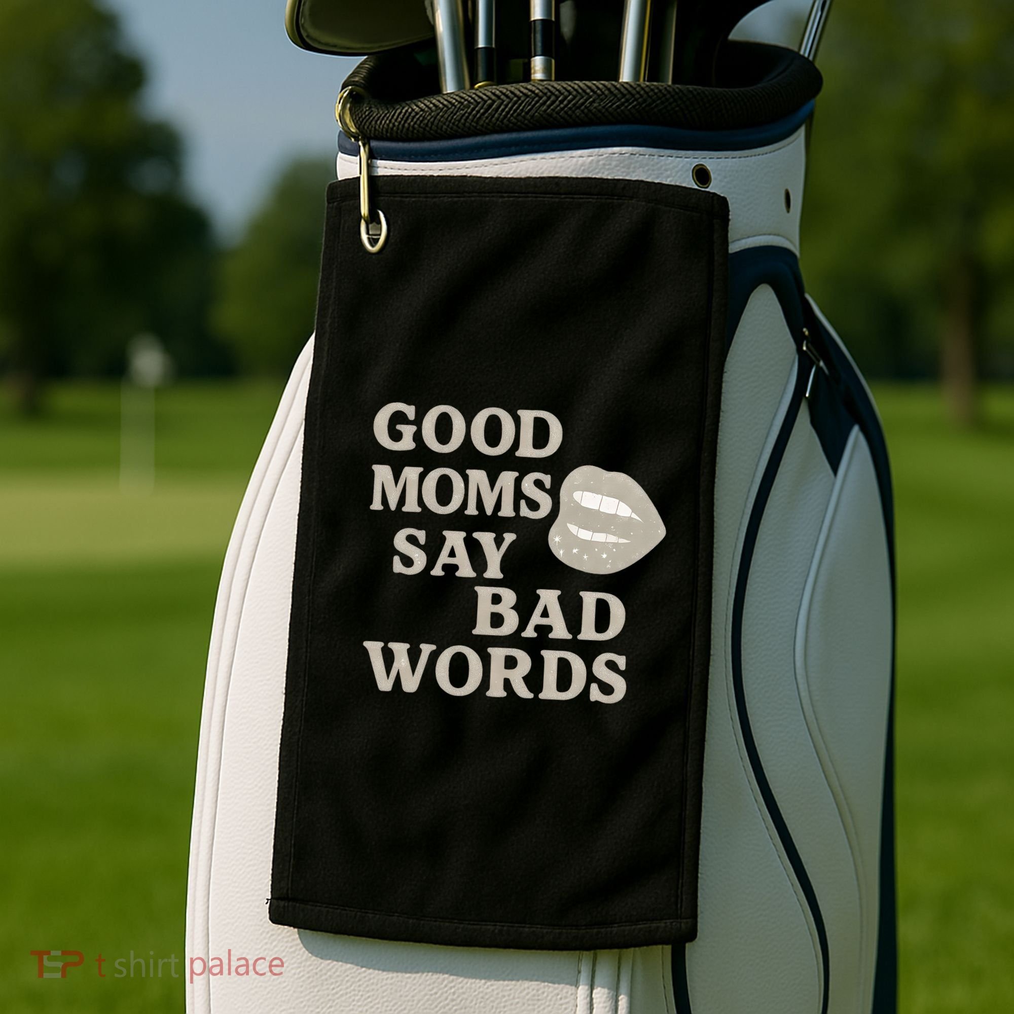 Good Moms Say Bad Words Golf Towel