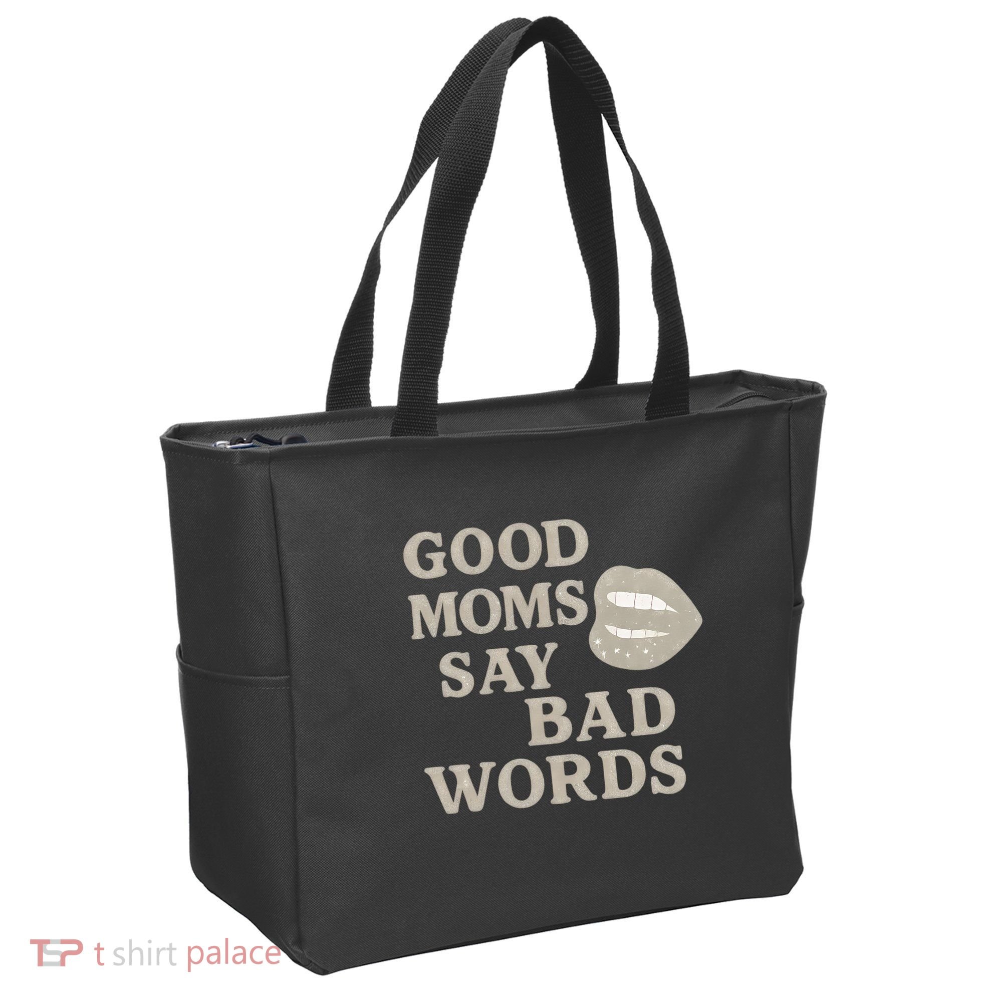 Good Moms Say Bad Words Tote Bag
