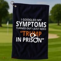 Googled My Symptoms Need Trump In Prison Golf Towel thumb 1