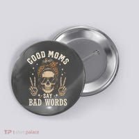 Good Moms Say Bad Words Button thumb 0