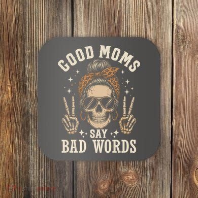 Good Moms Say Bad Words Coaster