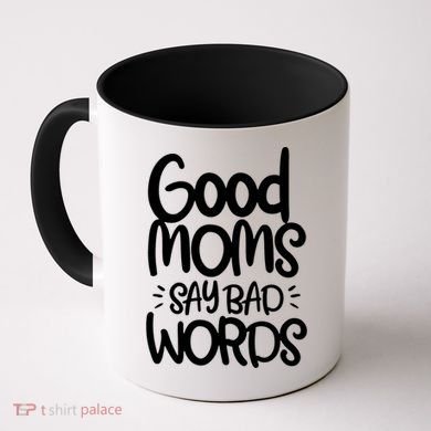 Good Moms Say Bad Words Coffee Mug