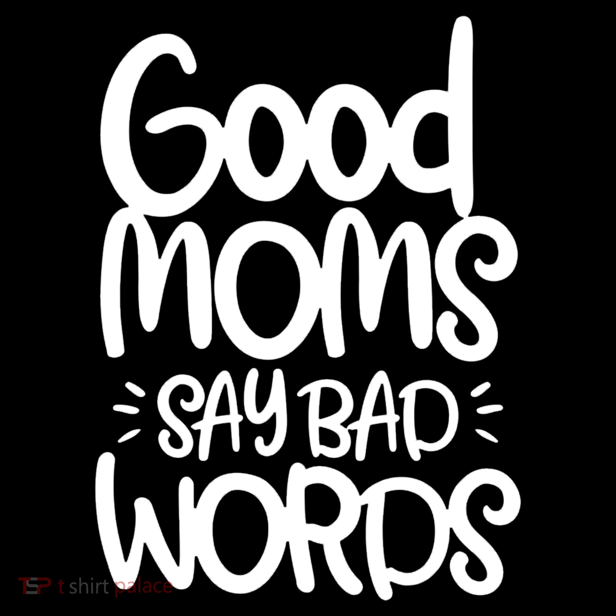 Good Moms Say Bad Words Women's Hoodie