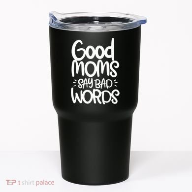 Good Moms Say Bad Words Tumbler