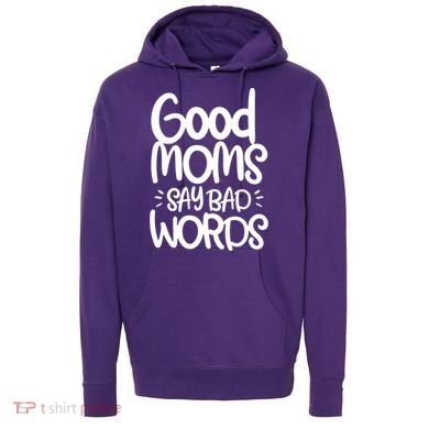 Good Moms Say Bad Words Hoodie