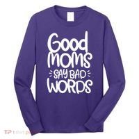 Good Moms Say Bad Words Long Sleeve Shirt thumb 0