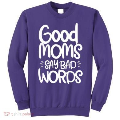 Good Moms Say Bad Words Sweatshirt