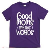 Good Moms Say Bad Words T-Shirt thumb 0