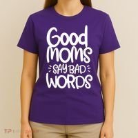 Good Moms Say Bad Words T-Shirt thumb 4