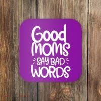 Good Moms Say Bad Words Coaster thumb 0