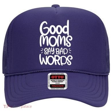 Good Moms Say Bad Words Hat