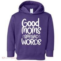 Good Moms Say Bad Words Toddler Hoodie thumb 0