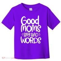 Good Moms Say Bad Words Toddler T-Shirt thumb 0