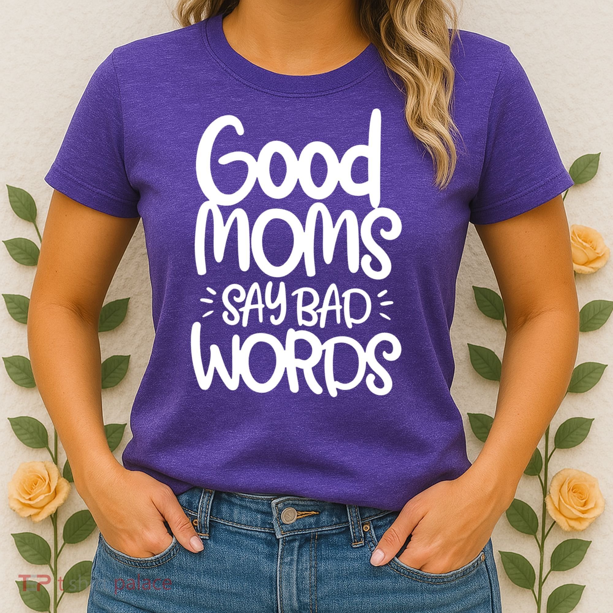 Good Moms Say Bad Words Women's T-Shirt