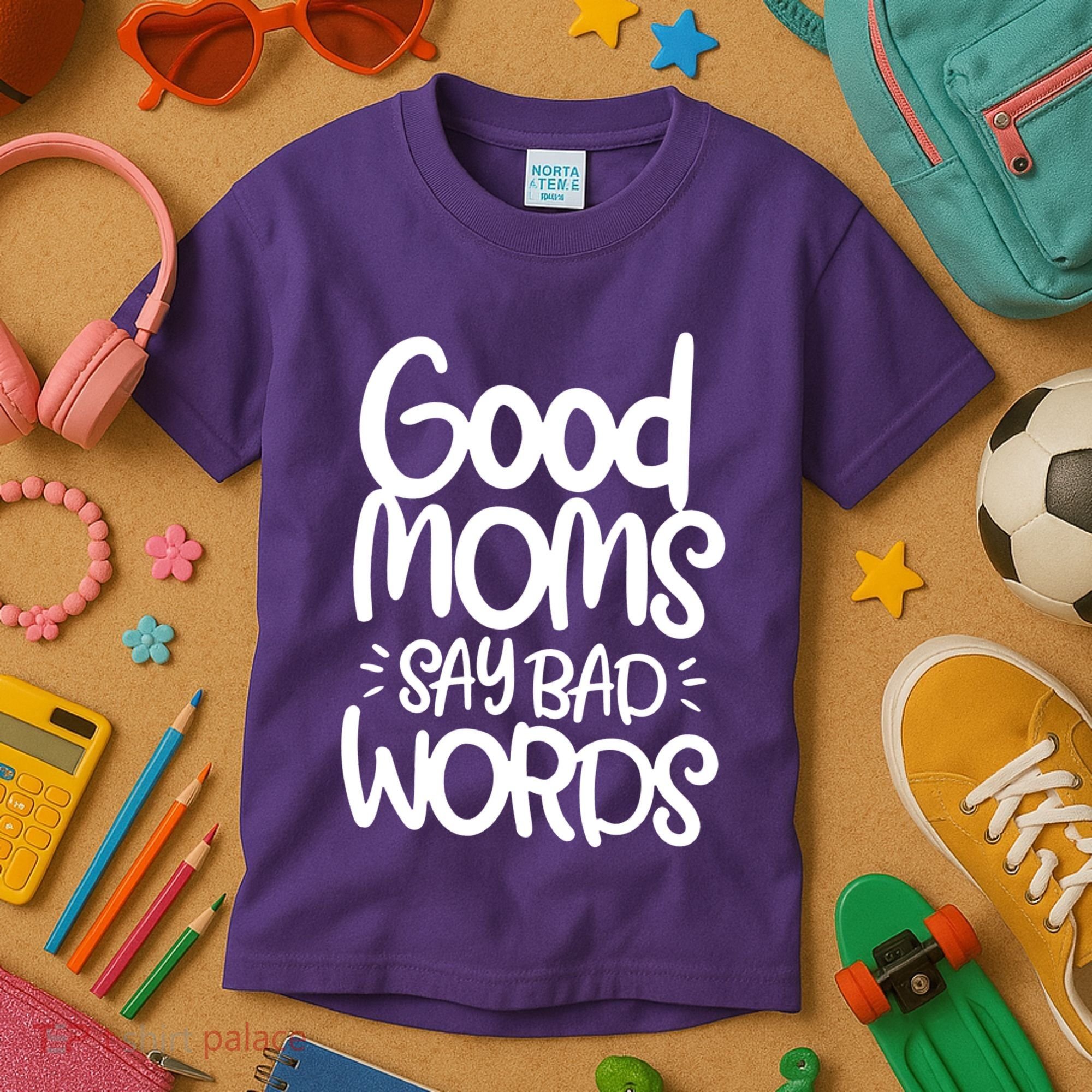Good Moms Say Bad Words Kids T-Shirt