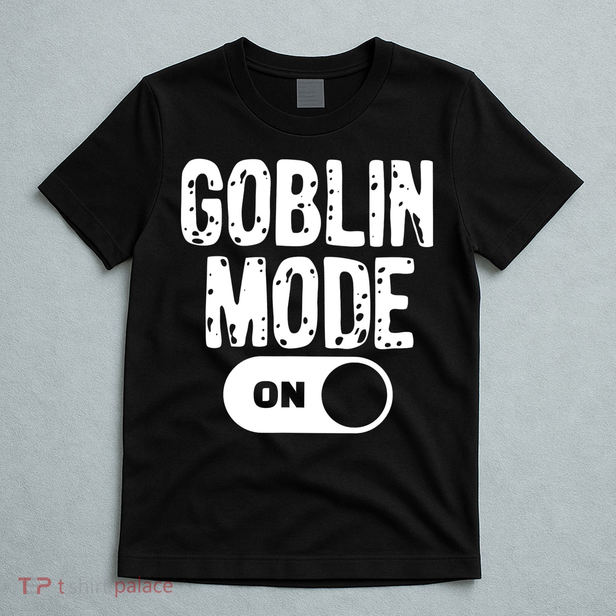 Goblin Mode Trend Goblincore Funny T-Shirt