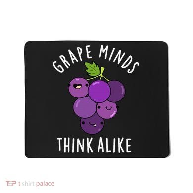 Grape Minds Think Alike Funny Fruit Pun Mousepad