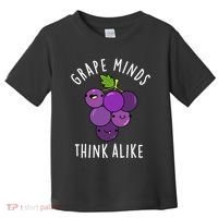 Grape Minds Think Alike Funny Fruit Pun Toddler T-Shirt thumb 0