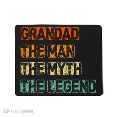 Grandad Man The Myth Legend father's day Mousepad