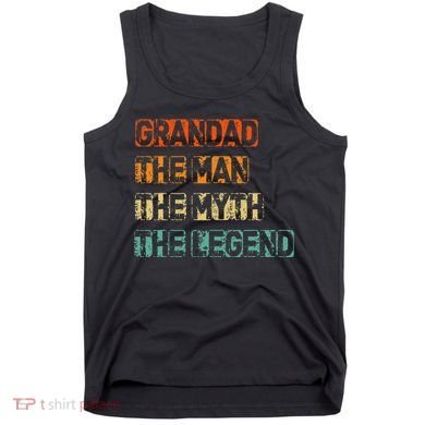 Grandad Man The Myth Legend father's day Tank Top