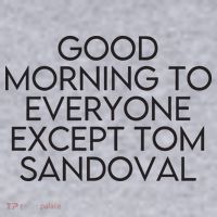 Good Morning To Everyone Except Tom Sandoval Vanderpump Rules Drama Ariana Madix Women's Sweatshirt thumb 2