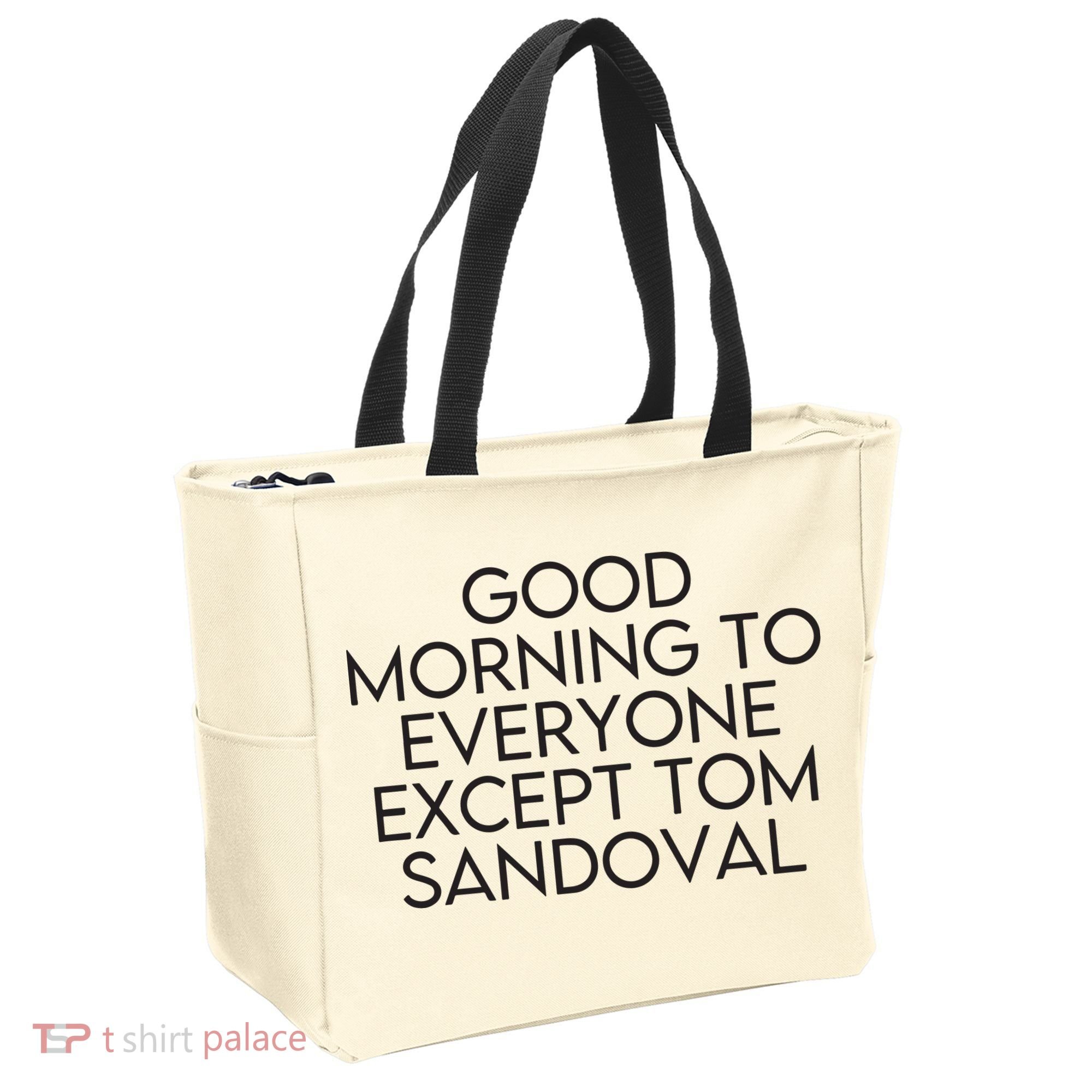 Good Morning To Everyone Except Tom Sandoval Vanderpump Rules Drama Ariana Madix Tote Bag