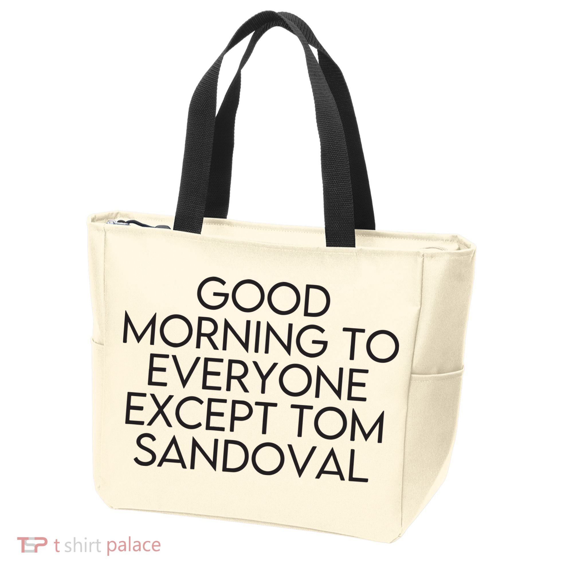 Good Morning To Everyone Except Tom Sandoval Vanderpump Rules Drama Ariana Madix Tote Bag