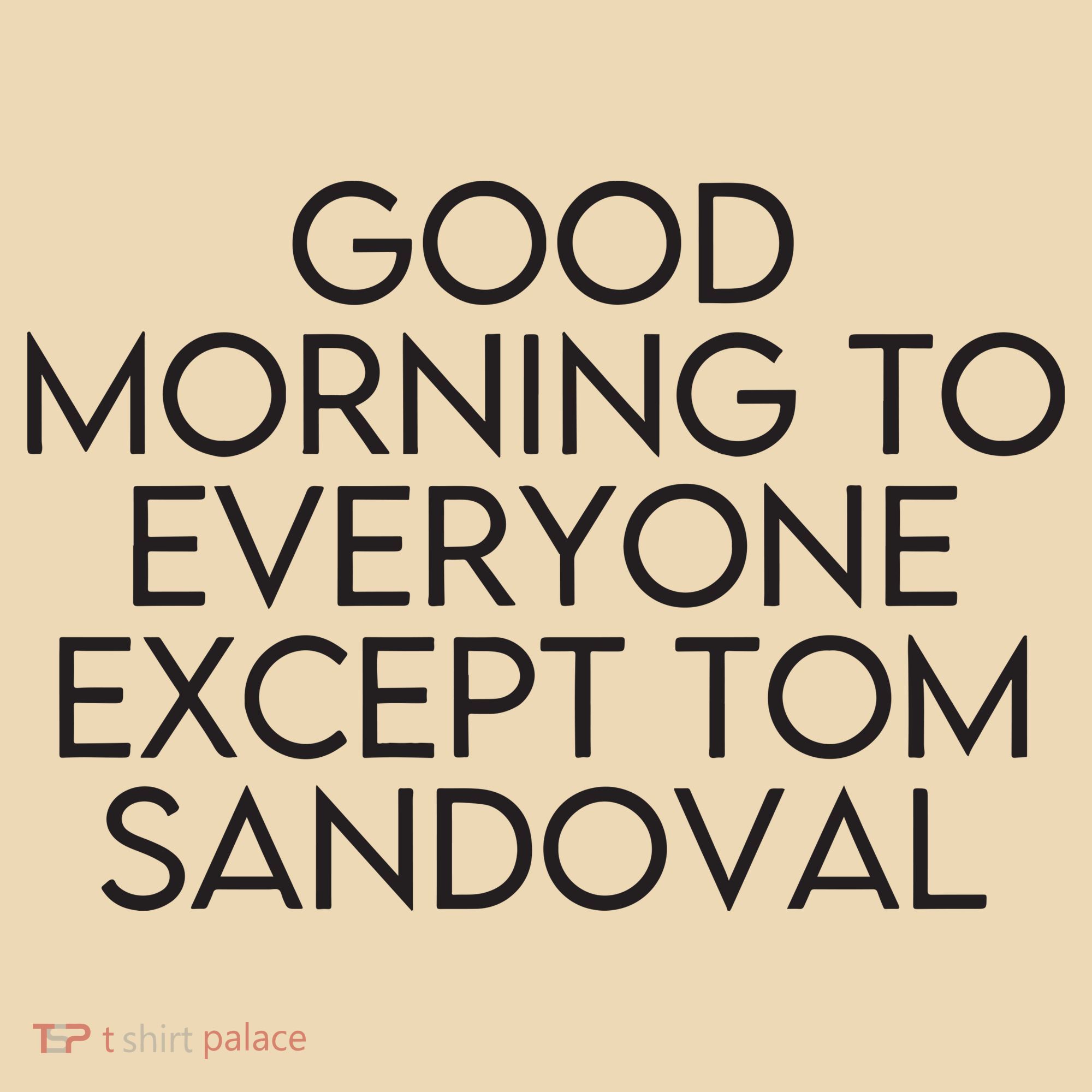 Good Morning To Everyone Except Tom Sandoval Vanderpump Rules Drama Ariana Madix Tote Bag