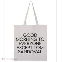Good Morning To Everyone Except Tom Sandoval Vanderpump Rules Drama Ariana Madix Tote Bag thumb 0