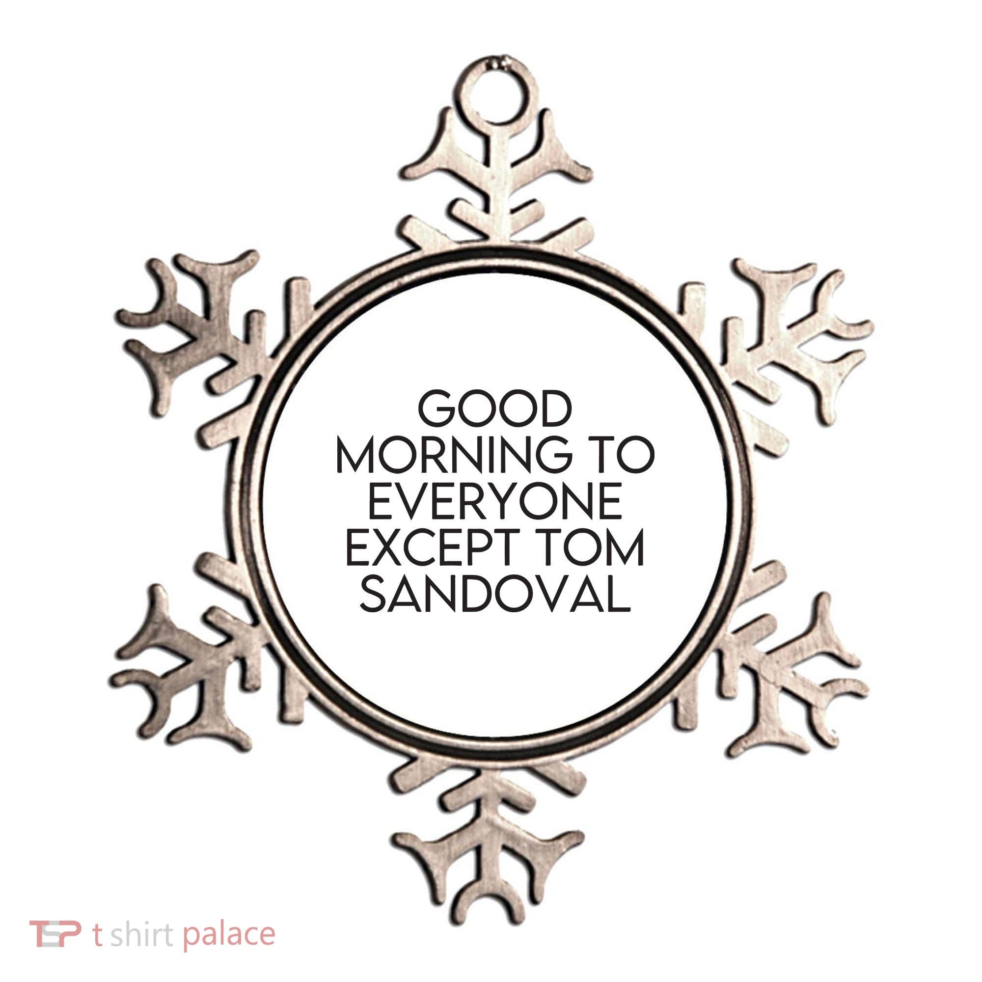 Good Morning To Everyone Except Tom Sandoval Vanderpump Rules Drama Ariana Madix Ornament