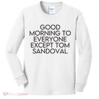 Good Morning To Everyone Except Tom Sandoval Vanderpump Rules Drama Ariana Madix Kids Long Sleeve Shirt thumb 0