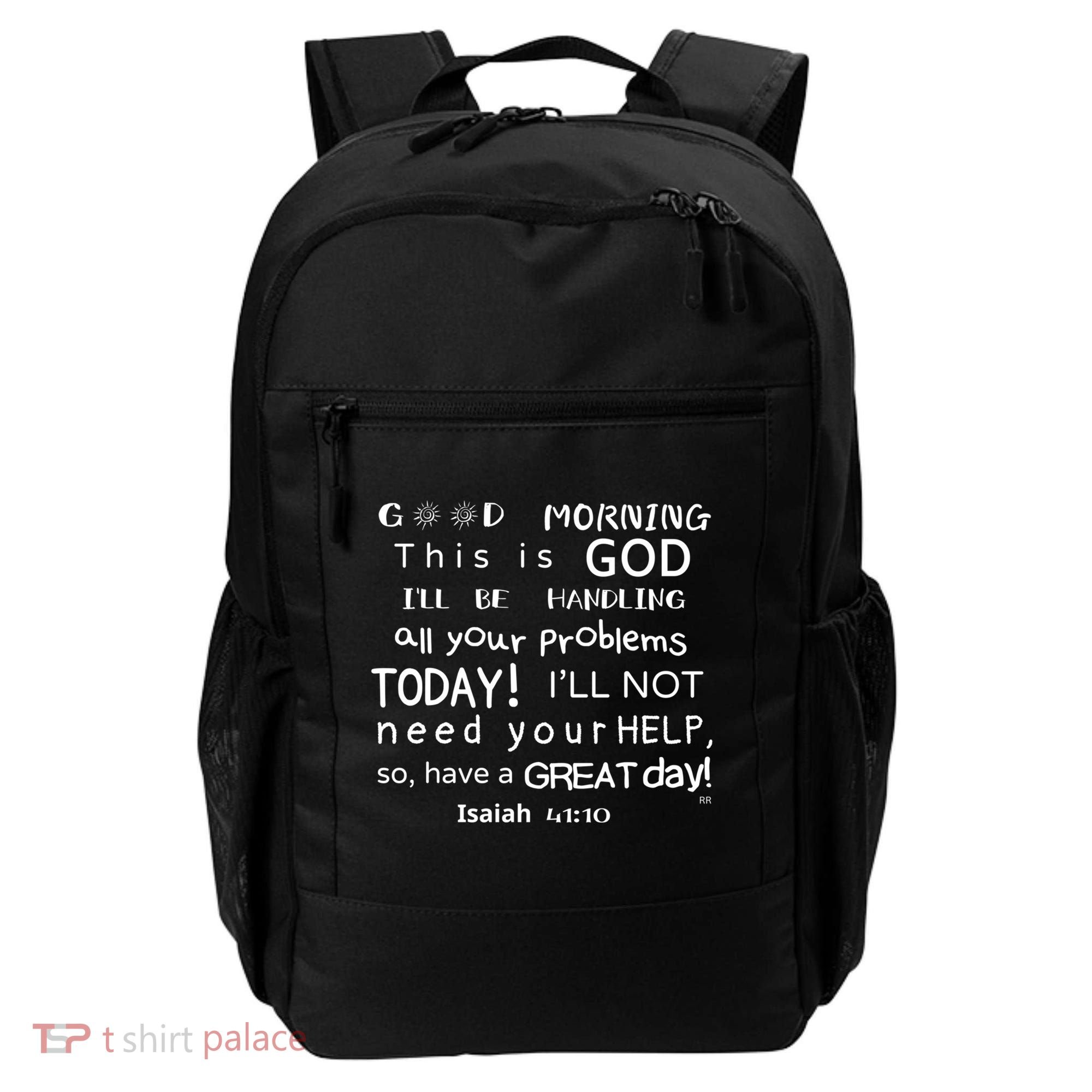 Good Morning This Is God I Will Be Handling Your Problems Meaningful Gift Backpack