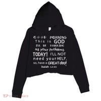 Good Morning This Is God I Will Be Handling Your Problems Meaningful Gift Crop Fleece Hoodie thumb 0